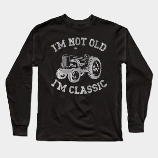 I'm Not Old I'm Classic Long Sleeve T-Shirt